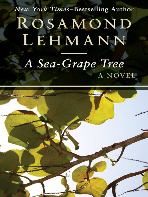 Title details for A Sea-Grape Tree by Rosamond Lehmann - Available